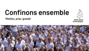 Confinons ensemble, chaque jour une méditation, un encouragement