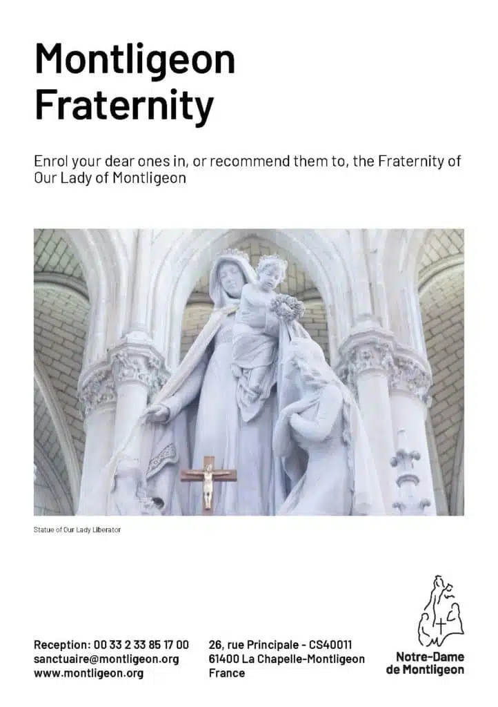 Montligeon Fraternity Enrol your dear ones in, or recommend them to, the Fraternity of Our Lady of ontligeon