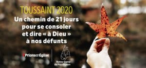 Toussaint 2020 : sur la terre comme au Ciel avec Prions en Eglise