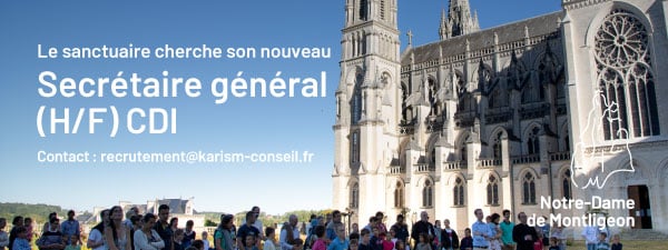Le sanctuaire Notre-Dame de Montligeon cherche son nouveau Secrétaire général (H/F) CDD
