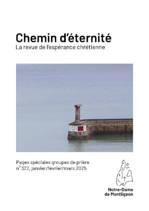 Chemin d’éternité – pages spéciales groupes de prière n°322 Janvier/Février/mars 2025 – Supporter les autres.