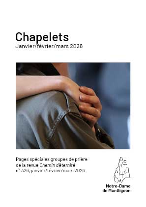 Chemin d’éternité chapelets groupes de prière n°326 janvier/février/mars 2026 – Consolation