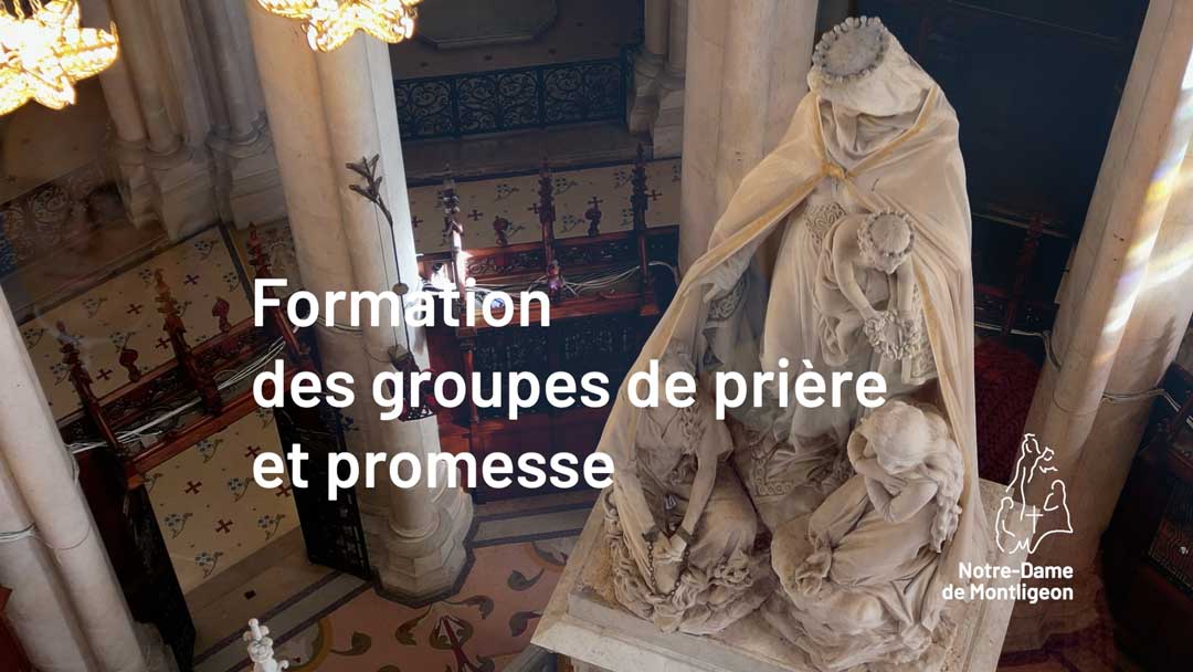 Formation des groupes de prière de la Fraternité Notre-Dame de Montligeon