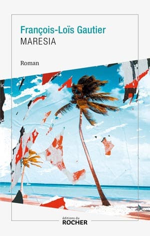 Maresia, a novel by François-Loïs Gauthier published at Éditions du Rocher, Sept. 2023.