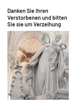 Danken Sie Ihren Verstorbenen und bitten Sie sie um Verzeihung