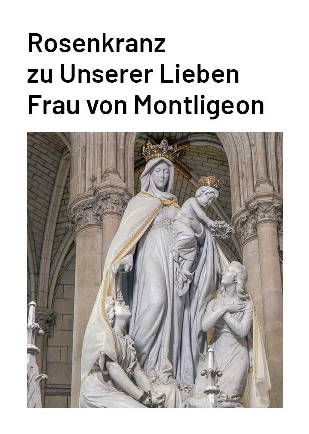 Rosenkranz
zu Unserer Lieben
Frau von Montligeon